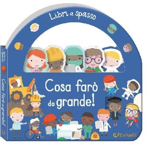 Libri A Spasso - Cosa Faro' Da Grande!